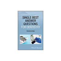 John Wiley And Sons Ltd Single Best Answer Questions for Dentistry (häftad, eng)