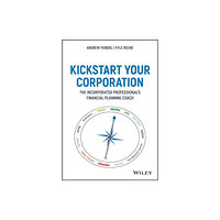 John Wiley & Sons Inc Kickstart Your Corporation (inbunden, eng)