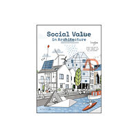 John Wiley & Sons Inc Social Value in Architecture (häftad, eng)