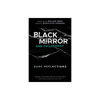 John Wiley And Sons Ltd Black Mirror and Philosophy (häftad, eng)