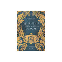 Bloomsbury Publishing PLC Queenship in Early Modern Europe (inbunden, eng)