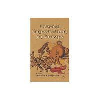 Palgrave macmillan Liberal Imperialism in Europe (inbunden, eng)