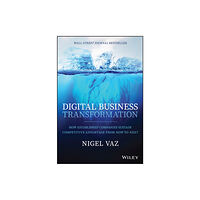 John Wiley & Sons Inc Digital Business Transformation (inbunden, eng)