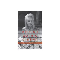 Palgrave macmillan British Gothic Cinema (inbunden, eng)