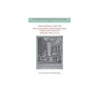 John Wiley And Sons Ltd Anglo-Irish Politics, 1680 - 1728: The Correspondence of the Brodrick Family of Surrey and County Cork, Volume 2 (häftad...