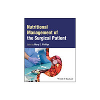 John Wiley And Sons Ltd Nutritional Management of the Surgical Patient (häftad, eng)