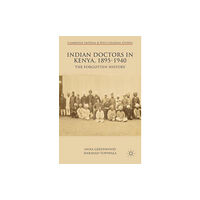 Palgrave macmillan Indian Doctors in Kenya, 1895-1940 (inbunden, eng)