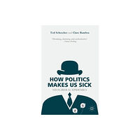 Palgrave macmillan How Politics Makes Us Sick (häftad, eng)