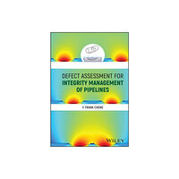 John Wiley & Sons Inc Defect Assessment for Integrity Management of Pipelines (inbunden, eng)