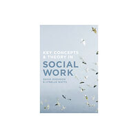 Bloomsbury Publishing PLC Key Concepts and Theory in Social Work (häftad, eng)