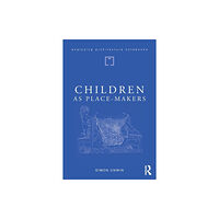 Taylor & francis ltd Children as Place-Makers (häftad, eng)