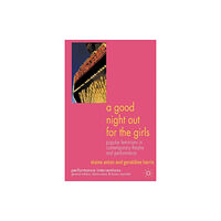 Palgrave macmillan A Good Night Out for the Girls (häftad, eng)