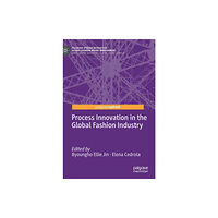 Palgrave macmillan Process Innovation in the Global Fashion Industry (inbunden, eng)