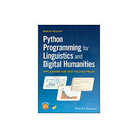 John Wiley And Sons Ltd Python Programming for Linguistics and Digital Humanities (häftad, eng)