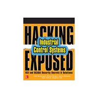 McGraw-Hill Education Hacking Exposed Industrial Control Systems: ICS and SCADA Security Secrets & Solutions (häftad, eng)