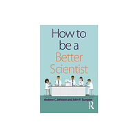 Taylor & francis ltd How to be a Better Scientist (häftad, eng)