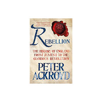 St. Martin's Publishing Group Rebellion: The History of England from James I to the Glorious Revolution (häftad, eng)