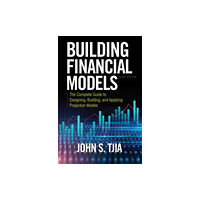 McGraw-Hill Education Building Financial Models, Third Edition: The Complete Guide to Designing, Building, and Applying Projection Models (inb...