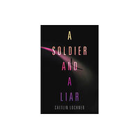 St Martin's Press A Soldier and A Liar (inbunden, eng)