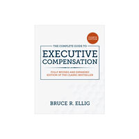 McGraw-Hill Education The Complete Guide to Executive Compensation, Fourth Edition (inbunden, eng)