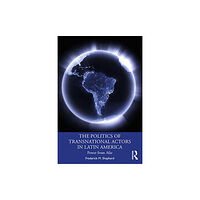 Taylor & francis ltd The Politics of Transnational Actors in Latin America (häftad, eng)