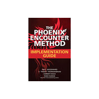 McGraw-Hill Education The Phoenix Encounter Method: Implementation Guide (häftad, eng)