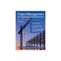 McGraw-Hill Education Project Management for Engineering and Construction: A Life-Cycle Approach, Fourth Edition (inbunden, eng)