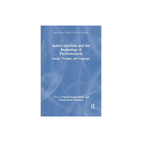 Taylor & francis ltd Sabina Spielrein and the Beginnings of Psychoanalysis (häftad, eng)