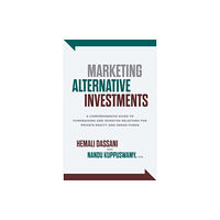 McGraw-Hill Education Marketing Alternative Investments: A Comprehensive Guide to Fundraising and Investor Relations for Private Equity and He...