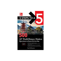 McGraw-Hill Education 5 Steps to a 5: 500 AP World History: Modern Questions to Know by Test Day, Fourth Edition (häftad, eng)