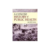 Jones and Bartlett Publishers, Inc A Concise History of Public Health (häftad, eng)