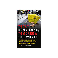 St. Martin's Publishing Group Today Hong Kong, Tomorrow the World (inbunden, eng)