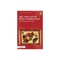 Taylor & francis ltd War, Exile and the Music of Afghanistan (häftad, eng)