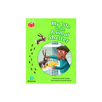 Pearson Education Limited Bug Club Independent Phase 5 Unit 25: My Life at the Animal Shelter (häftad, eng)