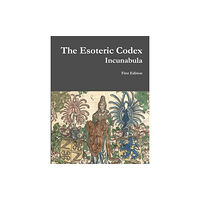 Lulu.com The Esoteric Codex: Incunabula (häftad, eng)