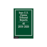 Cambridge University Press Iran-US Claims Tribunal Reports: Volume 40 (inbunden, eng)