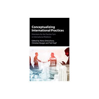 Cambridge University Press Conceptualizing International Practices (inbunden, eng)