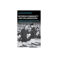 Cambridge University Press Between Community and Collaboration (inbunden, eng)