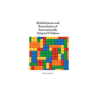 Cambridge University Press Rehabilitation and Remediation of Internationally Adopted Children (inbunden, eng)