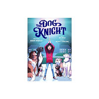 Feiwel & Friends The Dog Knight (inbunden, eng)