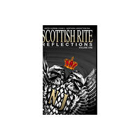 Lulu.com Scottish Rite Reflections - Volume 1 (Hardcover) (inbunden, eng)