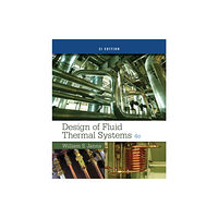 Cengage Learning, Inc Design of Fluid Thermal Systems, SI Edition (häftad, eng)