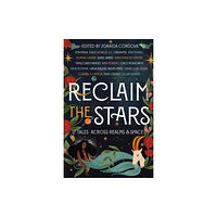 St. Martin's Publishing Group Reclaim the Stars (inbunden, eng)