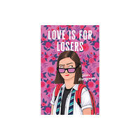 Palgrave USA Love Is for Losers (häftad, eng)