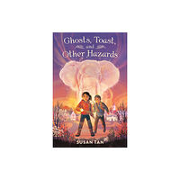 Roaring Brook Press Ghosts, Toast, and Other Hazards (inbunden, eng)