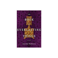 Flatiron Books The Book of Everlasting Things (inbunden, eng)