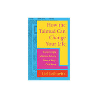 WW Norton & Co How the Talmud Can Change Your Life (inbunden, eng)