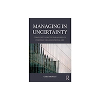 Taylor & francis ltd Managing in Uncertainty (häftad, eng)