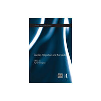 Taylor & francis ltd Gender, Migration and the Media (häftad, eng)