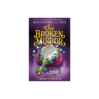 Roaring Brook Press Never After: The Broken Mirror (inbunden, eng)